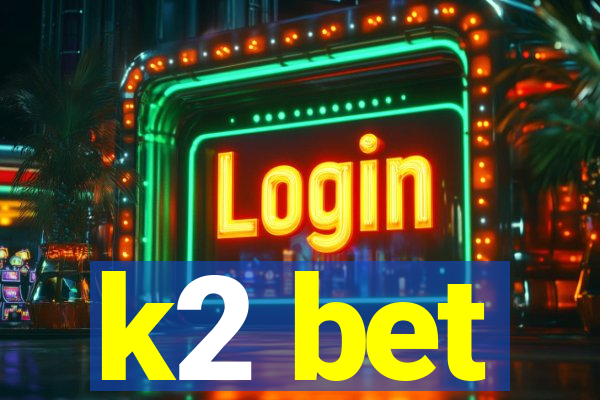 k2 bet